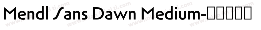 Mendl Sans Dawn Medium字体转换